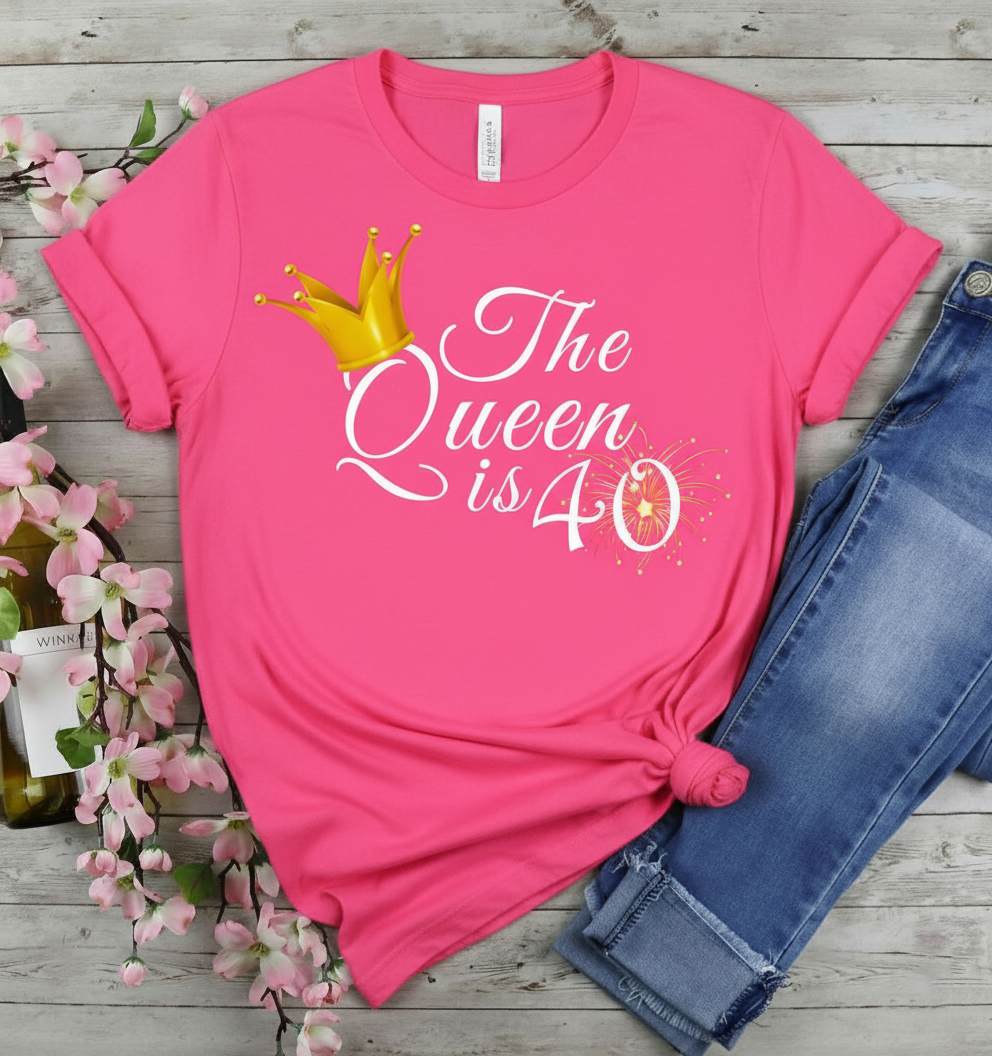 Queen is 40 Birthday shirt