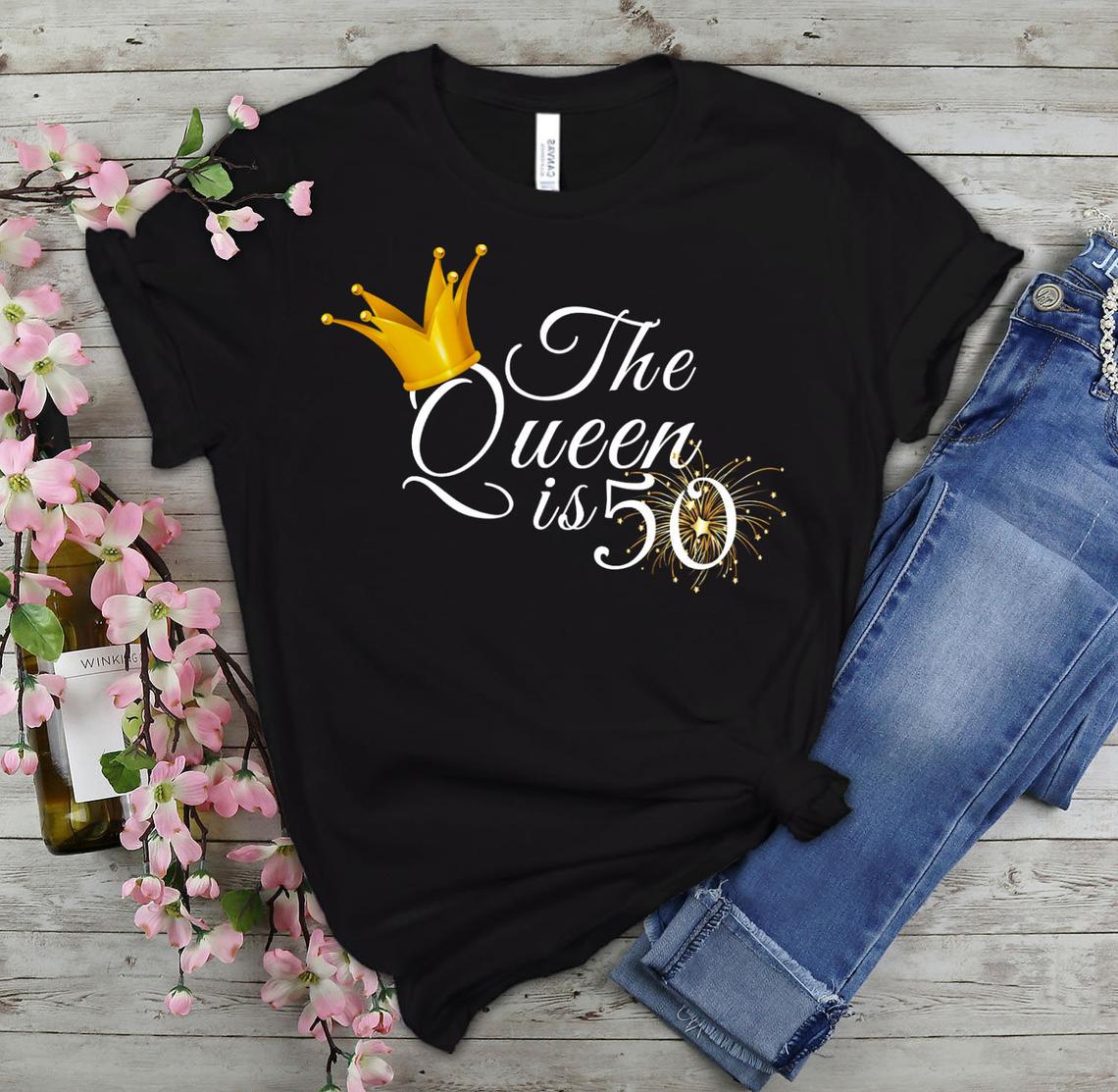 Queen is 50 Birthday shirt
